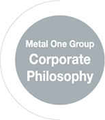 Metal One Group Corporate Philosophy